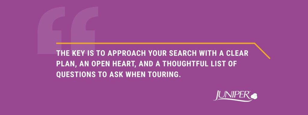 infographic that says The key is to approach your search with a clear plan, an open heart, and a thoughtful list of questions to ask when touring.